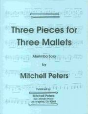 3マレットの為の3つの小品（ミッチェル・ピーターズ）【3 Pieces For Three Mallets】