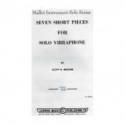 ソロ・ヴィブラフォンの為の7つの短い小品（スコット・メイスター）【Seven Short Pieces for Solo Vibraphone】