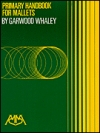 プライマリー・ハンドブック・フォー・マレット（ガーウッド・ウィアリー）【Primary Handbook for Mallets】