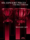 ソロ・ティンパニの為の6つの演奏会用小品（ビル・カーン）【6 Concert Pieces For Solo Timpani】