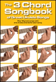 3コード・ソングブックス【The 3 Chord Songbook of Great Ukulele Songs】