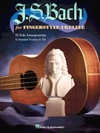 フィンガースタイル・ウクレレの為のバッハ曲集（ウクレレ）【J.S. Bach for Fingerstyle Ukulele】