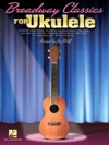 ウクレレの為のブロードウェイ・クラシックス（ウクレレ）【Broadway Classics for Ukulele】