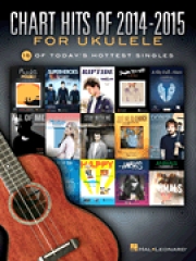 ウクレレの為のチャート・ヒッツ・ 2014-2015  （ウクレレ）【Chart Hits of  2014-2015  for Ukulele】