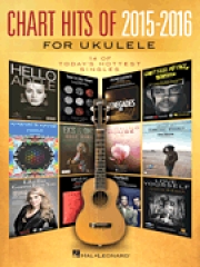 ウクレレの為のチャート・ヒッツ・ 2015-2016   （ウクレレ）【Chart Hits of  2015-2016   for Ukulele】