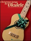 ウクレレの為のクリスマス・ソングス（ウクレレ）【Christmas Songs for Ukulele】