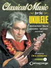 ウクレレの為のクラシック音楽（ウクレレ）【Classical Music for the Ukulele】