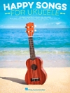 ウクレレの為のハッピー・ソング（ウクレレ）【Happy Songs for Ukulele】