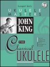 ジョン・キング・クラシカル・ウクレレ（ウクレレ）【John King – The Classical Ukulele】