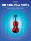 ヴァイオリンの為のブロードウェイ・ソングス・101曲集（ヴァイオリン）【101 Broadway Songs for Violin】