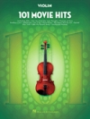 ヴァイオリンの為のムービー・ヒッツ・101曲集（ヴァイオリン）【101 Movie Hits for Violin】