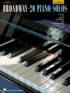 ブロードウェイ・20・ピアノ・ソロ（ピアノ）【Broadway: 20 Piano Solos – 2nd Edition】