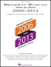 ブロードウェイ・ミュージカル・ショー・2006-2013（ピアノ）【Broadway Musicals Show By Show 2006-2013】