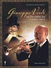 ヴェルディのイタリアオペラ曲集（トランペット）【Giuseppe Verdi and the Golden Age of Italian Opera】