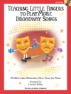 ティーチング・リトル・フィンガー・ブロードウェイ・ソングス（ピアノ）【Teaching Little Fingers to Play More Broadway Songs】
