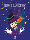 コメディ・ソング・オブ・アイラ＆ジョージ・ガーシュウィン（ピアノ）【The Comedy Songs Of George & Ira Gershwin】