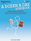 デイ・ソングブック– Preparatory Book（ピアノ）【A Dozen a Day Songbook – Preparatory Book】