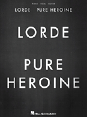 ロード – ピュア・ヒロイン（ピアノ）【Lorde – Pure Heroine】