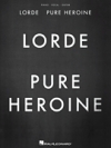 ロード – ピュア・ヒロイン（ピアノ）【Lorde – Pure Heroine】
