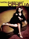 ナタリー・マーチャント – Ophelia（ピアノ）【Natalie Merchant – Ophelia】