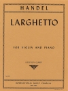 ラルゲット  (from Op. 1, No. 9) (ヘンデル) （ヴァイオリン+ピアノ）【Larghetto (from Opus 1, No. 9) 】