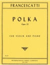 ポルカ・Op.22（ジノ・フランチェスカッティ）（ヴァイオリン+ピアノ）【Polka, Opus 22】