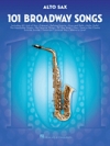 アルトサックスの為のブロードウェイ・ソングス・101曲集 （アルトサックス）【101 Broadway Songs for Alto Sax】