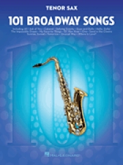テナーサックスの為のブロードウェイ・ソングス・101曲集（テナーサックス）【101 Broadway Songs for Tenor Sax】