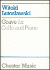 チェロとピアノの為のグラーヴェ（ヴィトルト・ルトスワフスキ）（チェロ+ピアノ）【Grave for Cello and Piano】