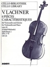 6つの小品仕様・Vol.1（ヴィンツェンツ・ラハナー）（チェロ+ピアノ）【6 Pieces caracteristiques Vol. 1】