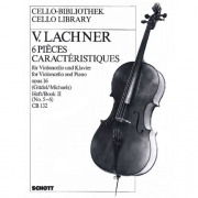 6つの小品仕様・Vol2（ヴィンツェンツ・ラハナー）（チェロ+ピアノ）【6 Pieces caracteristiques Vol. 2】