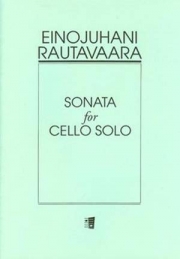 チェロ・ソロの為のソナタ・Op.46（エイノユハニ・ラウタヴァーラ）（チェロ）【Sonata for Cello Solo, Op. 46】