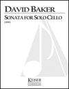 チェロ・ソロの為のソナタ（デイヴィッド・ベイカー）（チェロ）【Sonata for Solo Cello】