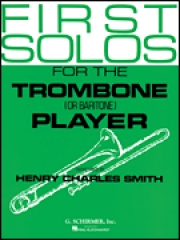 トロンボーン奏者の為の初めてのソロ曲集 （トロンボーン）【First Solos for the Trombone or Baritone Player】