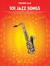 テナーサックスの為のジャズソング101曲集 （テナーサックス）【101 Jazz Songs for Tenor Sax 】