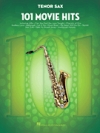 テナーサックスの為のムービー・ヒッツ・101曲集 （テナーサックス）【101 Movie Hits for Tenor Sax】