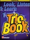 見て、聴いて、学ぶ、教則本・Part 1– Trio Book（Baritone B.C.）（ユーフォニアム）【Look, Listen & Learn 1 – Trio Book】