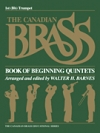 カナディアン・ブラス・トランペット初級5重奏　（1st Trumpet）（トランペット）【The Canadian Brass Book of Beginning Quintets】