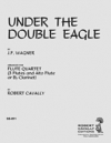 双頭の鷲の旗の下に (ヨゼフ・フランツ・ワーグナー)  　(フルート四重奏)【Under the Double Eagle】