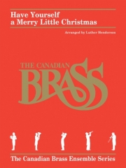 あなたに楽しいクリスマスを〈カナディアン・ブラス〉(ヒュー・マーティン, ラルフ・ブレイン) (金管五重奏)【Have Yourself a Merry Little Christmas】