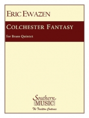 コルチェスター幻想曲（エリック・イウェイゼン） (金管五重奏)【Colchester Fantasy】