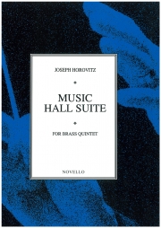 ミュージックホール組曲  (ヨーゼフ・ホロヴィッツ)  (金管五重奏)【Music Hall Suite for Brass Quintet】
