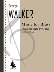 金管楽器のための音楽（ジョージ・ウォーカー）(金管五重奏)【Music for Brass (Sacred and Profane)】