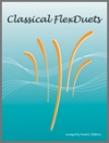 クラシカル・フレックス・デュエット　(ホルン・フレックスニ重奏)【Classical FlexDuets - F Instruments】