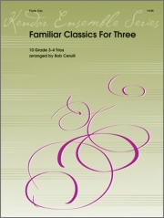 3本の為の親しみのあるクラシック集 (ボブ・セルリ編曲) 　(フルート三重奏)【Familiar Classics For Three】