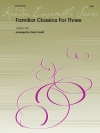 3本の為の親しみのあるクラシック集  (クラリネット三重奏)【Familiar Classics For Three】