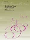 トランペットの為のクリスマス三重奏曲集　 (トランペット三重奏）【Christmas Trios For Trumpets】