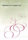 トランペット三重奏の為のスピリチュアル曲集　 (トランペット三重奏）【Spirituals For Trumpet Trio】