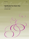 ホルン三重奏の為のスピリチュアル曲集　(ホルン三重奏)【Spirituals For Horn Trio】