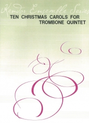 トロンボーン五重奏のためのクリスマス・キャロル10曲（スコアのみ）  (トロンボーン五重奏)【Ten Christmas Carols For Trombone Quintet/Full Score】